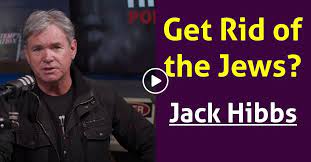 Review of Jack Hibbs “Get Rid of The&nbsp;Jews”